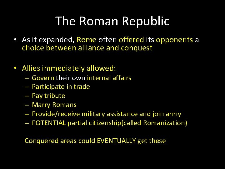 The Roman Republic • As it expanded, Rome often offered its opponents a choice