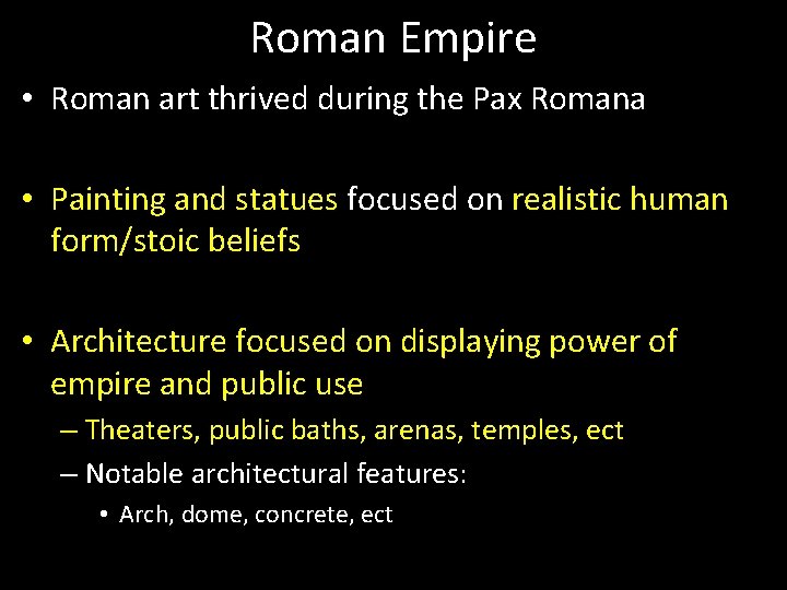 Roman Empire • Roman art thrived during the Pax Romana • Painting and statues