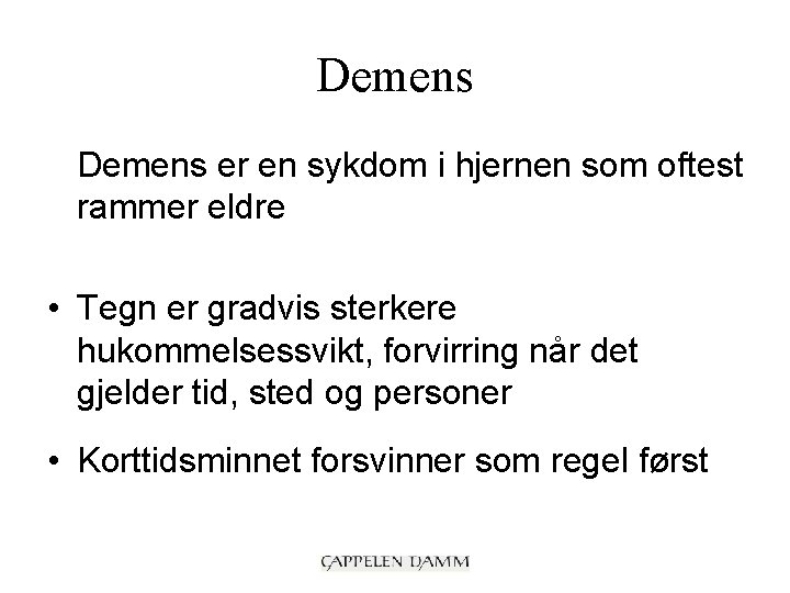 Demens er en sykdom i hjernen som oftest rammer eldre • Tegn er gradvis