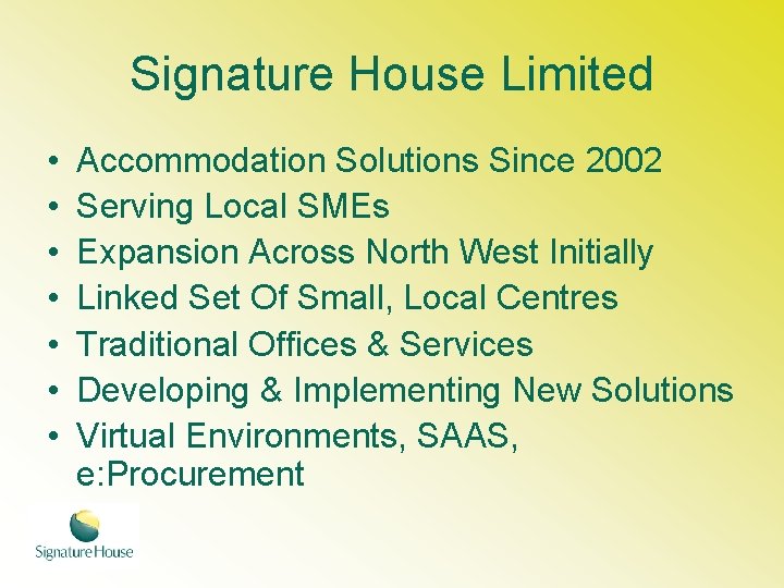 Signature House Limited • • Accommodation Solutions Since 2002 Serving Local SMEs Expansion Across