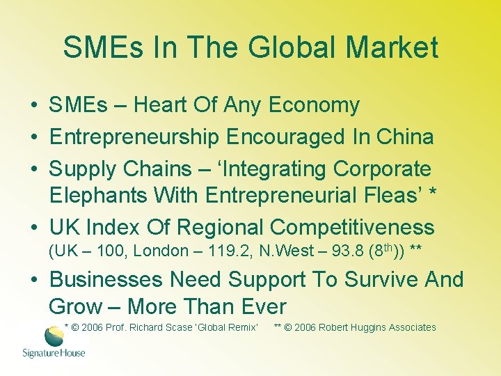SMEs In The Global Market • SMEs – Heart Of Any Economy • Entrepreneurship