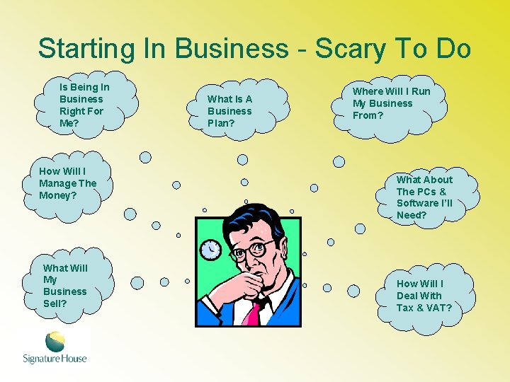 Starting In Business - Scary To Do Is Being In Business Right For Me?