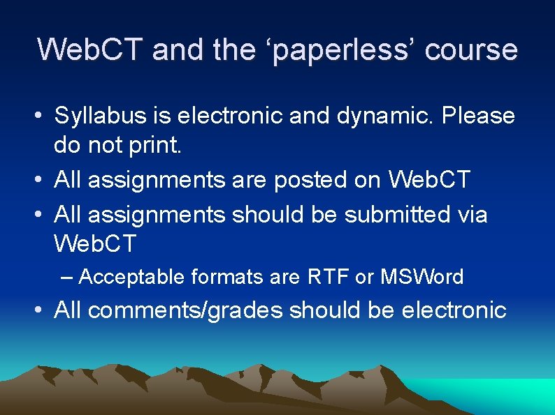 Web. CT and the ‘paperless’ course • Syllabus is electronic and dynamic. Please do