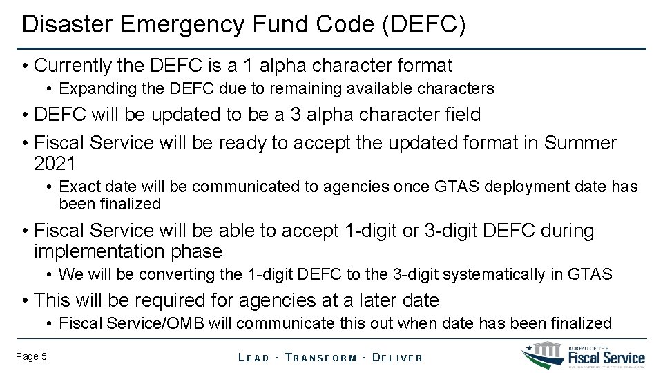 Disaster Emergency Fund Code (DEFC) • Currently the DEFC is a 1 alpha character