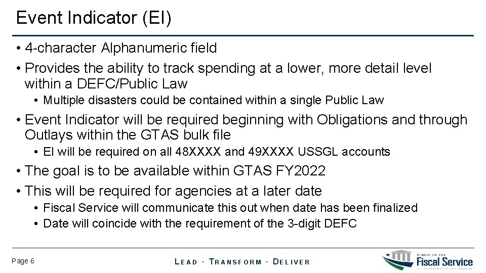 Event Indicator (EI) • 4 -character Alphanumeric field • Provides the ability to track