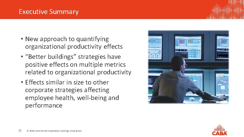 Executive Summary • New approach to quantifying organizational productivity effects • “Better buildings” strategies