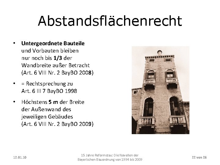 Abstandsflächenrecht • Untergeordnete Bauteile und Vorbauten bleiben nur noch bis 1/3 der Wandbreite außer
