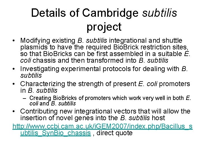 Details of Cambridge subtilis project • Modifying existing B. subtilis integrational and shuttle plasmids