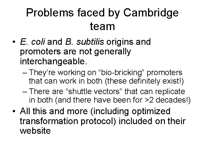 Problems faced by Cambridge team • E. coli and B. subtilis origins and promoters