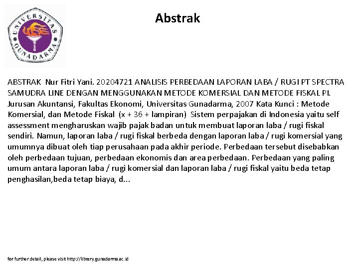 Abstrak ABSTRAK Nur Fitri Yani. 20204721 ANALISIS PERBEDAAN LAPORAN LABA / RUGI PT SPECTRA