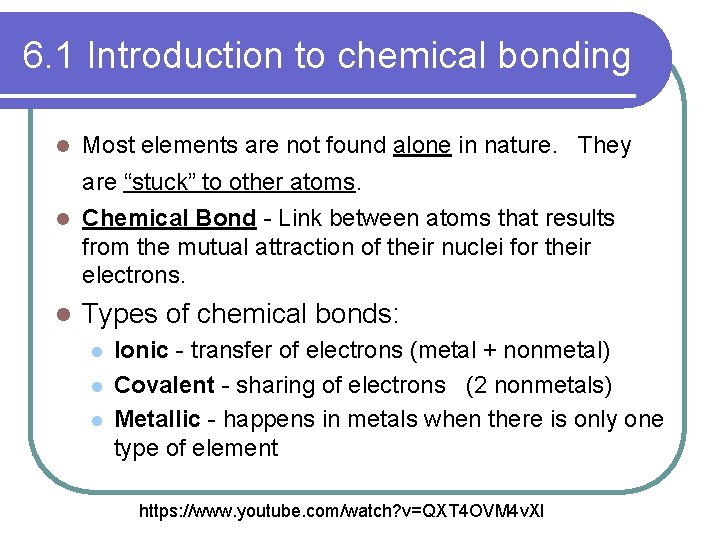 6. 1 Introduction to chemical bonding l Most elements are not found alone in