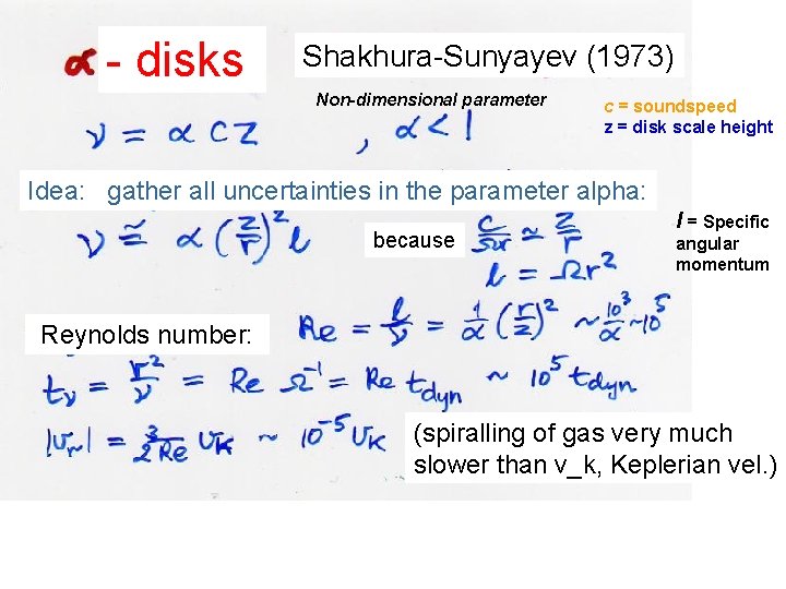 - disks Shakhura-Sunyayev (1973) Non-dimensional parameter c = soundspeed z = disk scale height