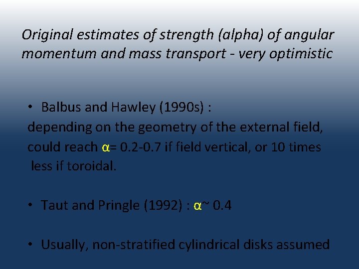Original estimates of strength (alpha) of angular momentum and mass transport - very optimistic