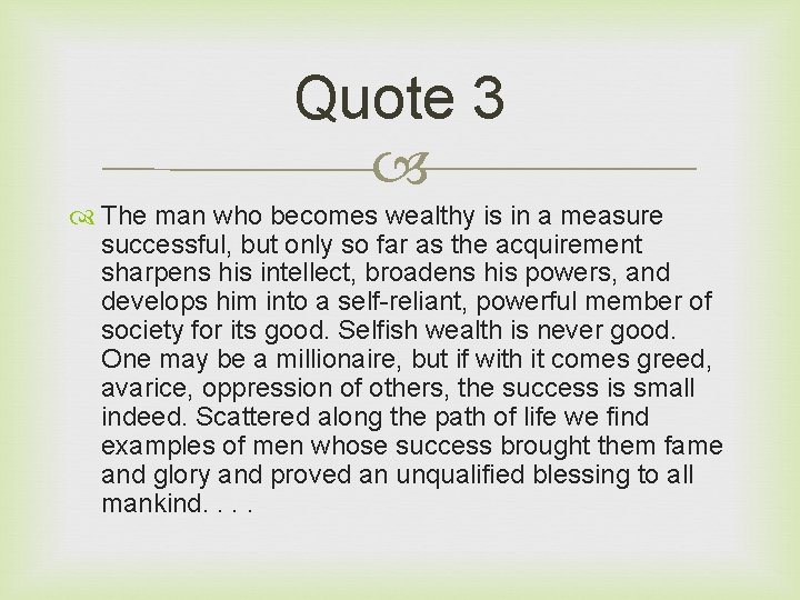 Quote 3 The man who becomes wealthy is in a measure successful, but only