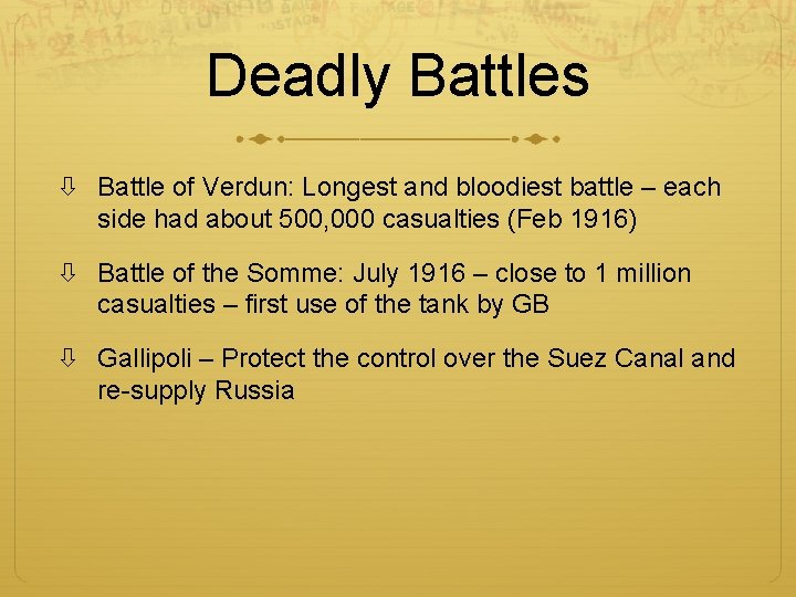 Deadly Battles Battle of Verdun: Longest and bloodiest battle – each side had about