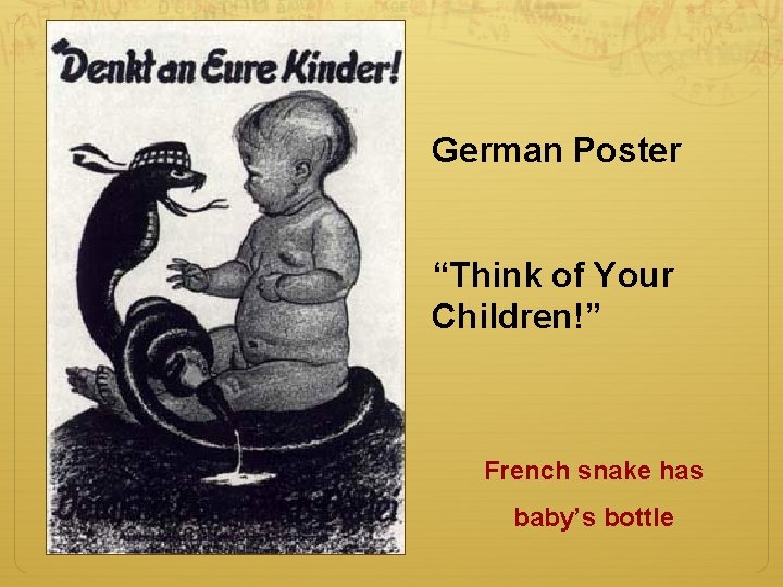 German Poster “Think of Your Children!” French snake has baby’s bottle 