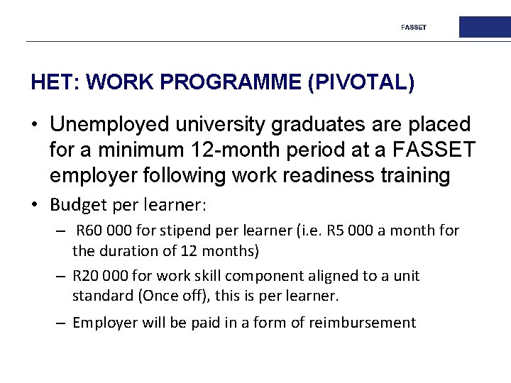 HET: WORK PROGRAMME (PIVOTAL) • Unemployed university graduates are placed for a minimum 12