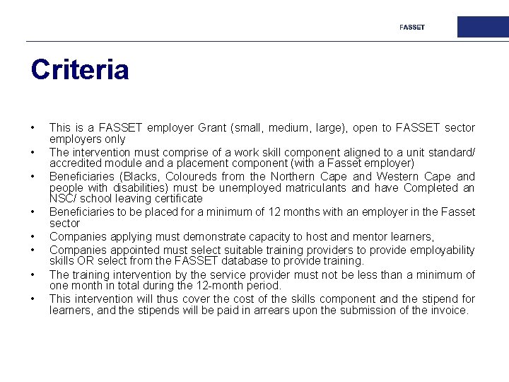 Criteria • • This is a FASSET employer Grant (small, medium, large), open to