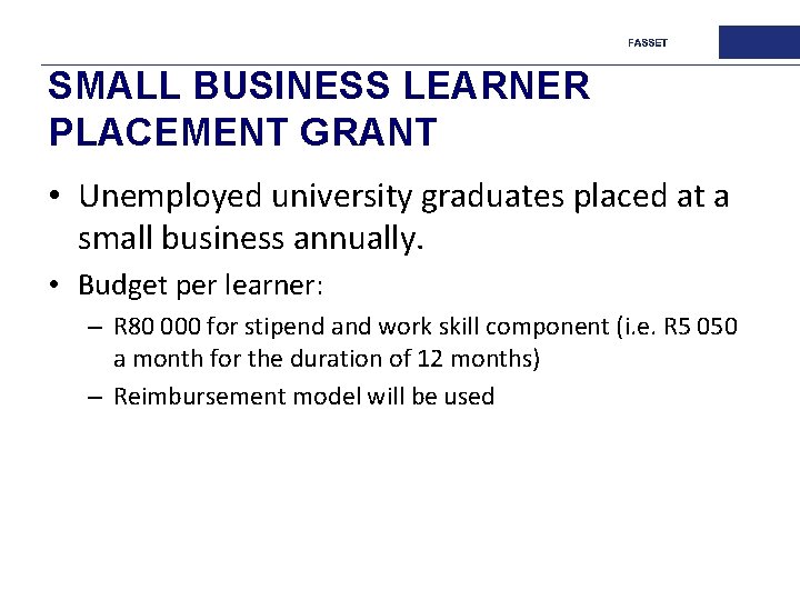 SMALL BUSINESS LEARNER PLACEMENT GRANT • Unemployed university graduates placed at a small business