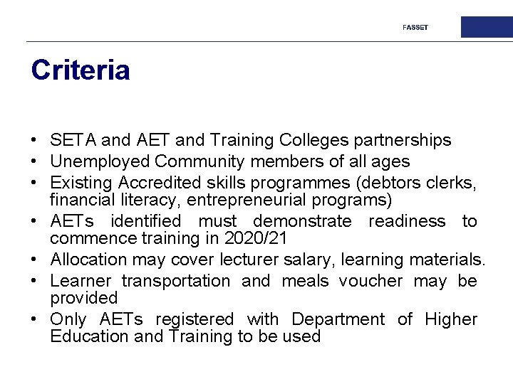 Criteria • SETA and AET and Training Colleges partnerships • Unemployed Community members of