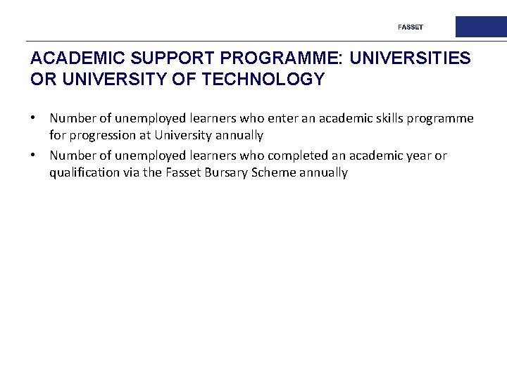 ACADEMIC SUPPORT PROGRAMME: UNIVERSITIES OR UNIVERSITY OF TECHNOLOGY • Number of unemployed learners who