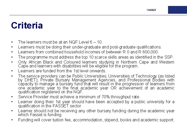 Criteria • • • The learners must be at an NQF Level 6 –