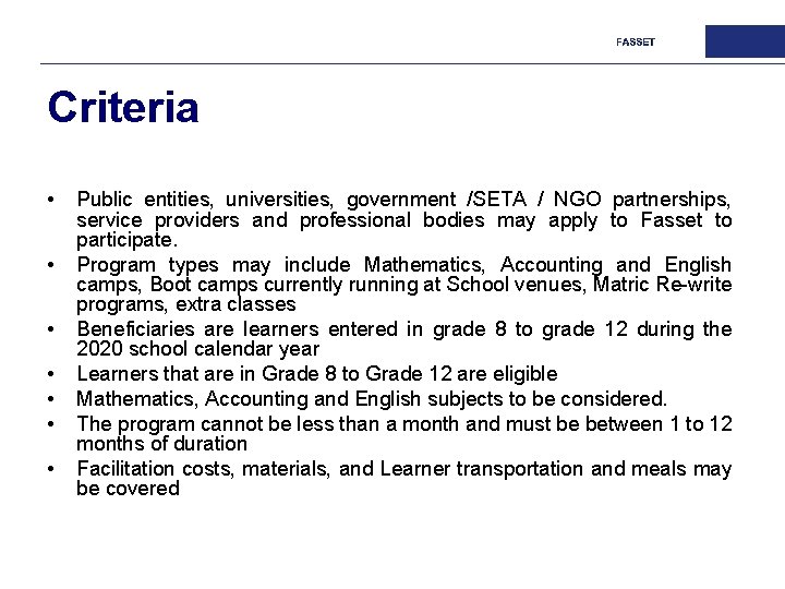 Criteria • • Public entities, universities, government /SETA / NGO partnerships, service providers and