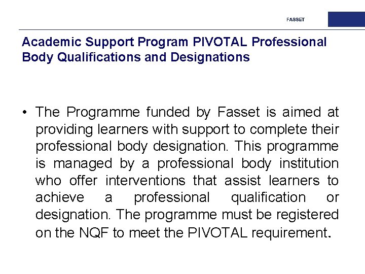 Academic Support Program PIVOTAL Professional Body Qualifications and Designations • The Programme funded by