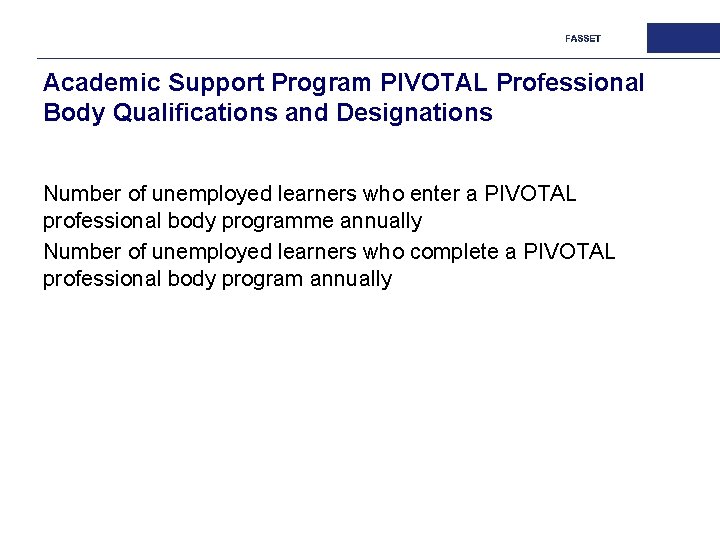 Academic Support Program PIVOTAL Professional Body Qualifications and Designations Number of unemployed learners who