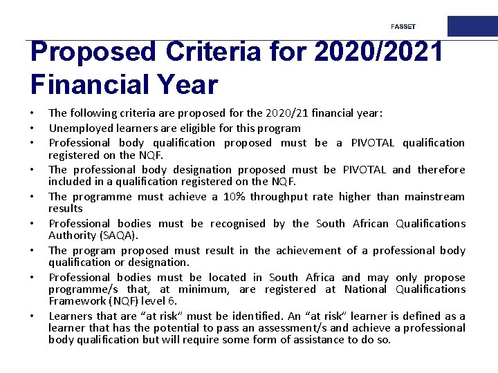 Proposed Criteria for 2020/2021 Financial Year • • • The following criteria are proposed