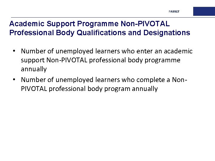 Academic Support Programme Non-PIVOTAL Professional Body Qualifications and Designations • Number of unemployed learners