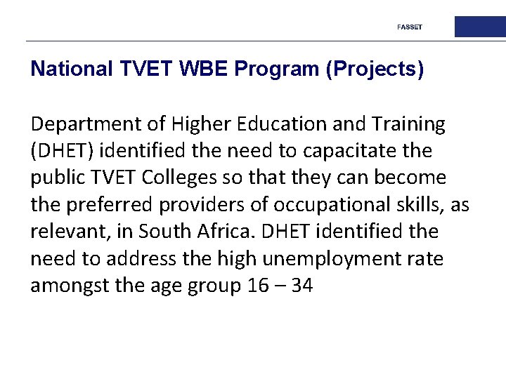National TVET WBE Program (Projects) Department of Higher Education and Training (DHET) identified the