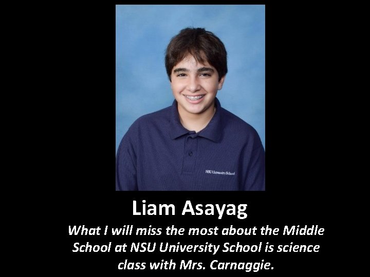 Liam Asayag What I will miss the most about the Middle School at NSU