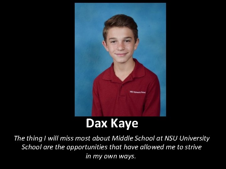 Dax Kaye The thing I will miss most about Middle School at NSU University