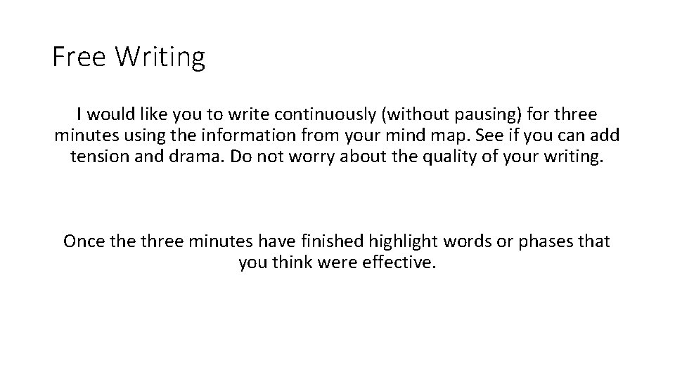 Free Writing I would like you to write continuously (without pausing) for three minutes