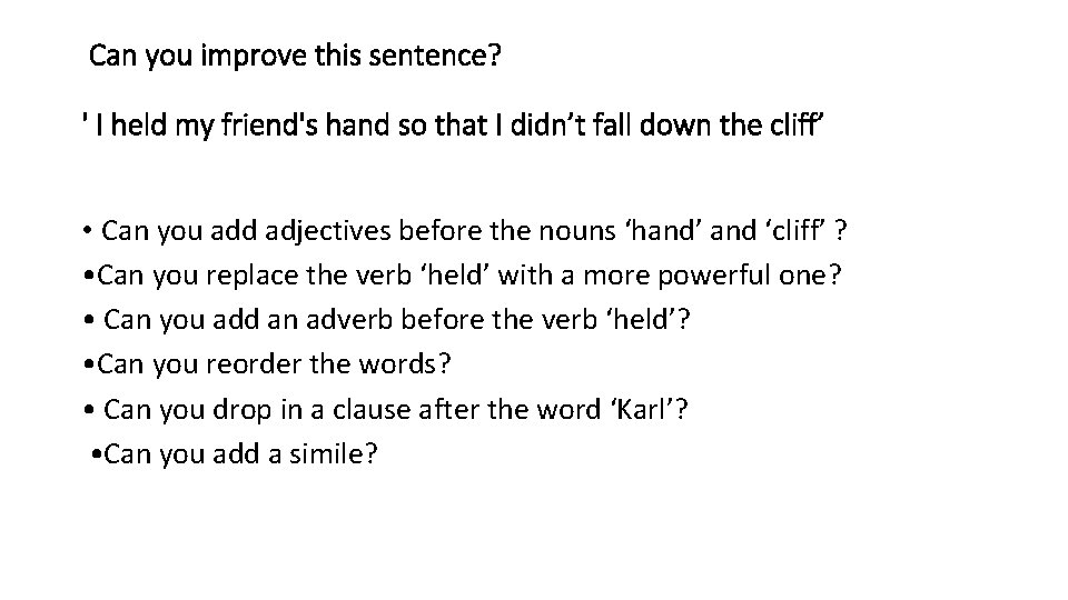 Can you improve this sentence? ' I held my friend's hand so that I