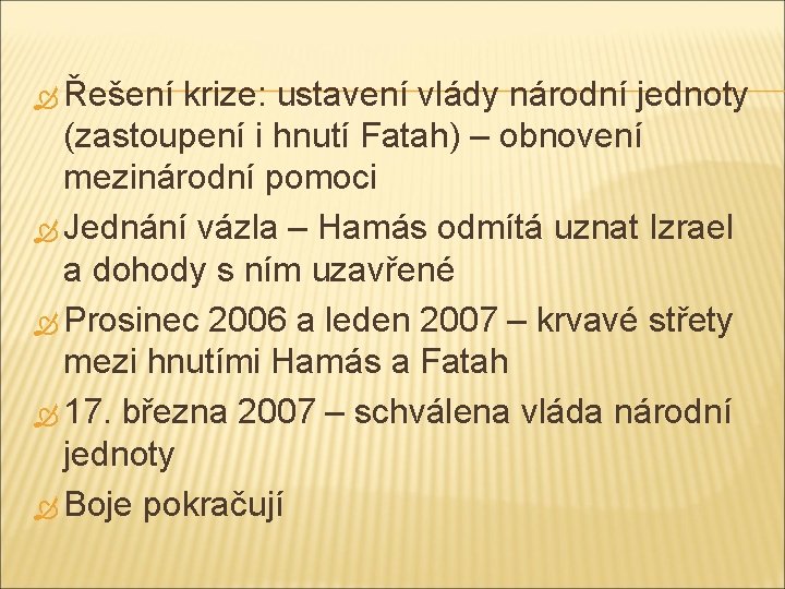  Řešení krize: ustavení vlády národní jednoty (zastoupení i hnutí Fatah) – obnovení mezinárodní