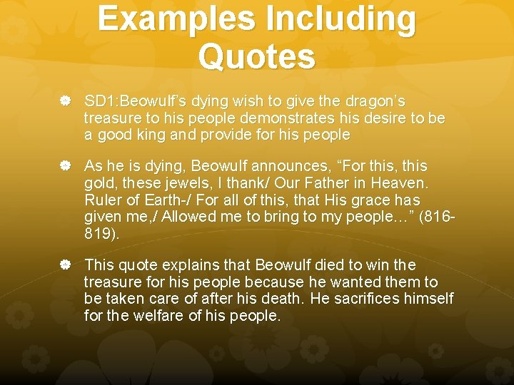 Examples Including Quotes SD 1: Beowulf’s dying wish to give the dragon’s treasure to