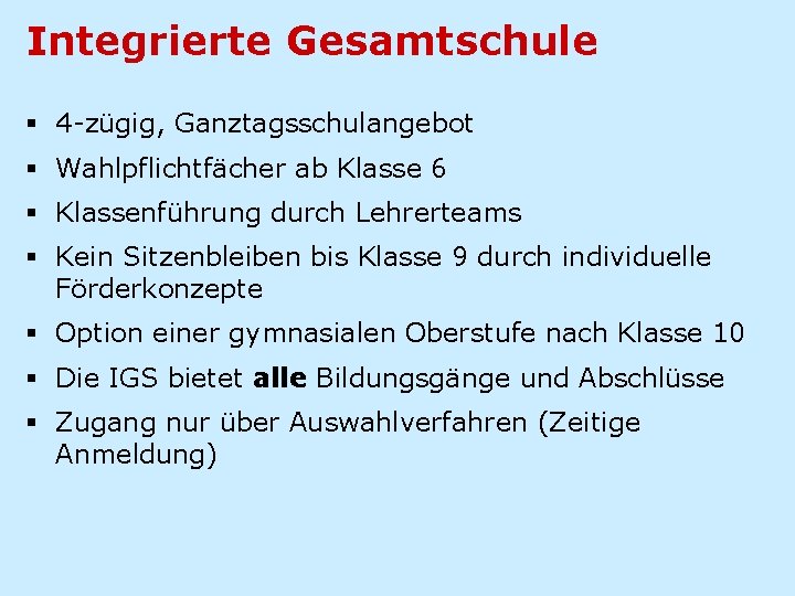 Integrierte Gesamtschule § 4 -zügig, Ganztagsschulangebot § Wahlpflichtfächer ab Klasse 6 § Klassenführung durch