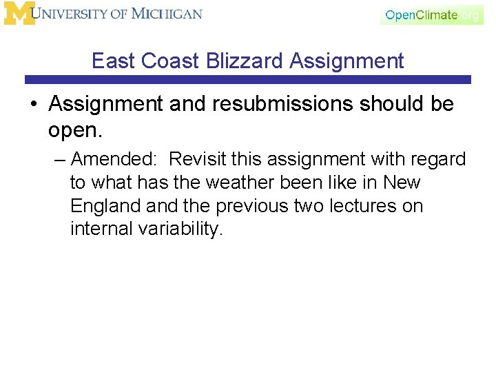 East Coast Blizzard Assignment • Assignment and resubmissions should be open. – Amended: Revisit