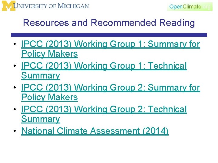 Resources and Recommended Reading • IPCC (2013) Working Group 1: Summary for Policy Makers