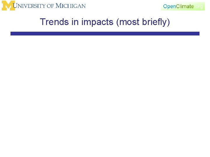 Trends in impacts (most briefly) 