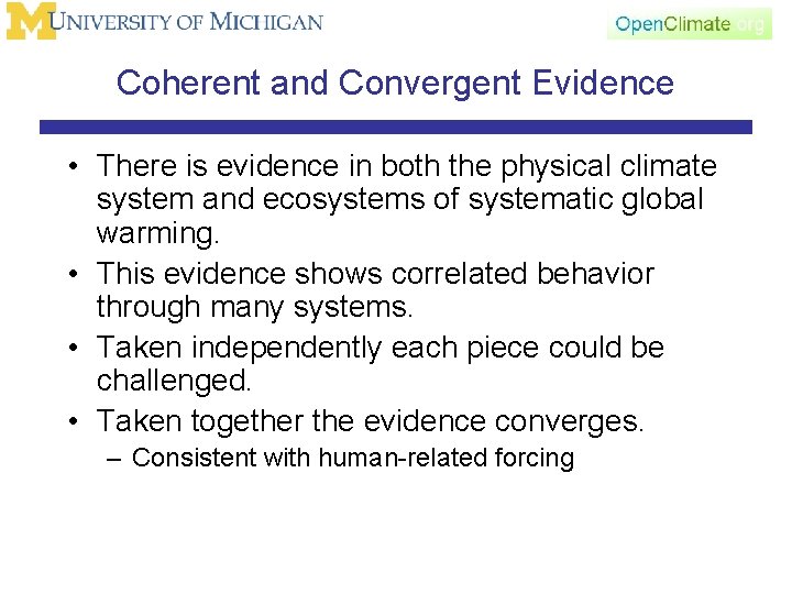 Coherent and Convergent Evidence • There is evidence in both the physical climate system