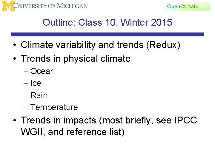 Outline: Class 10, Winter 2015 • Climate variability and trends (Redux) • Trends in