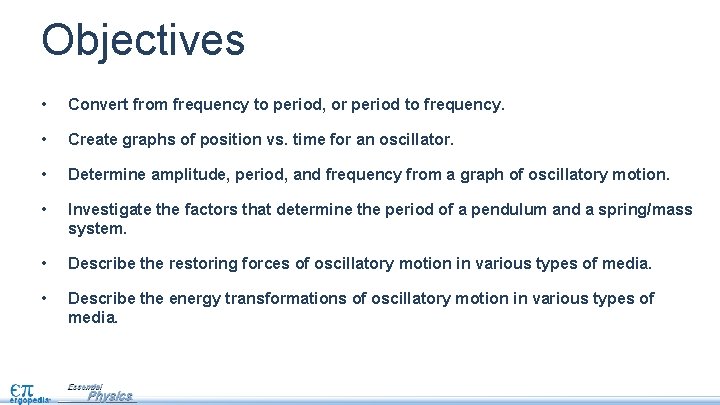 Objectives • Convert from frequency to period, or period to frequency. • Create graphs