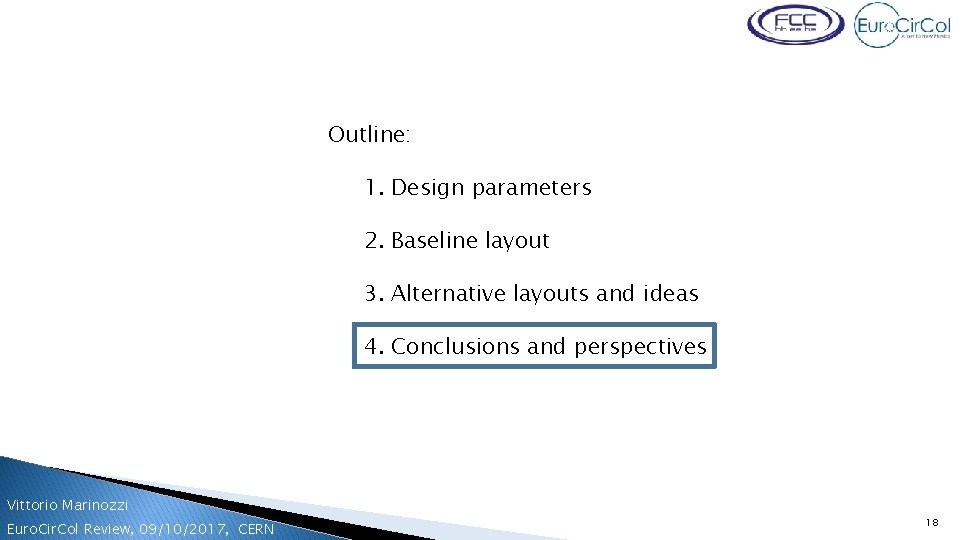 Vittorio Marinozzi, FCC week, 31/05/2017, Berlin Outline: 1. Design parameters 2. Baseline layout 3.