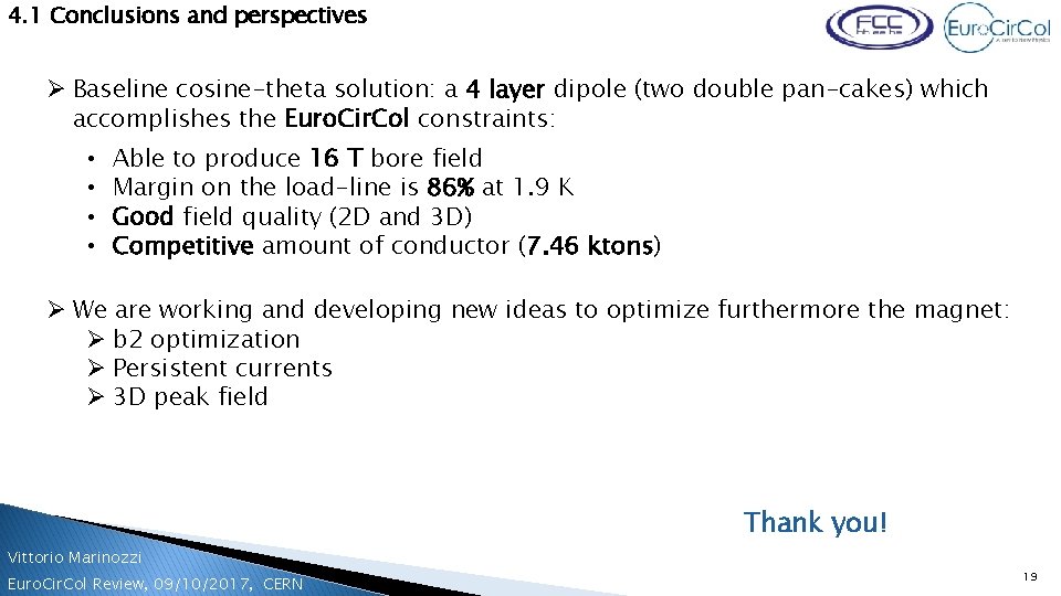 Vittorio Marinozzi, FCC week, 31/05/2017, Berlin 4. 1 Conclusions and perspectives Ø Baseline cosine-theta