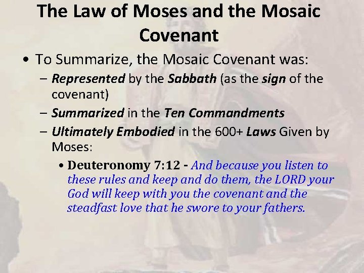 The Law of Moses and the Mosaic Covenant • To Summarize, the Mosaic Covenant