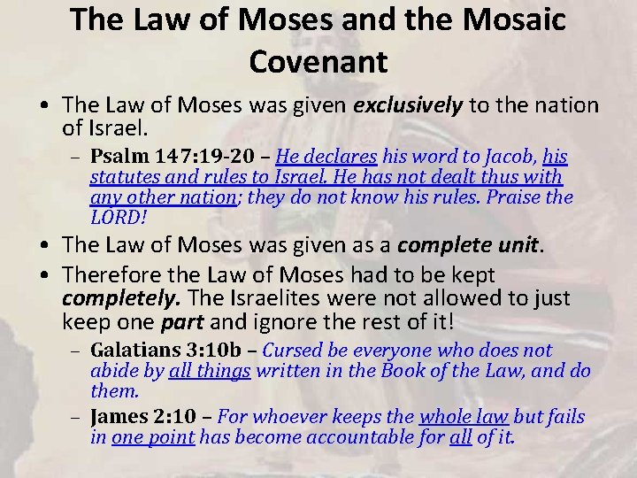 The Law of Moses and the Mosaic Covenant • The Law of Moses was