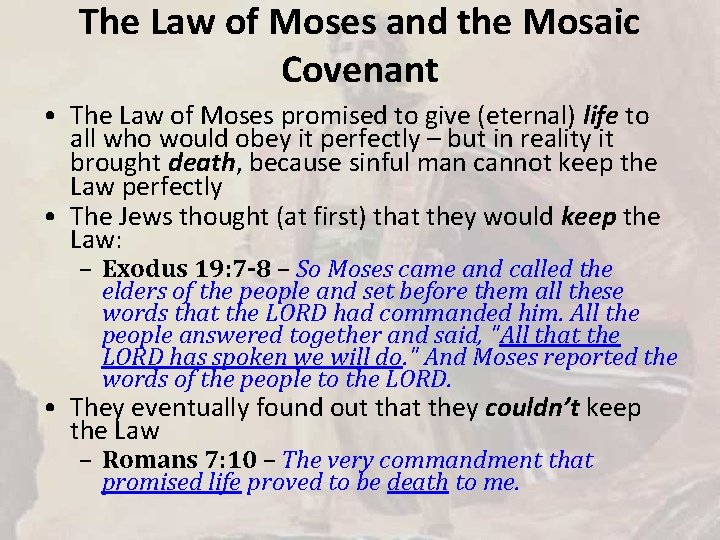 The Law of Moses and the Mosaic Covenant • The Law of Moses promised